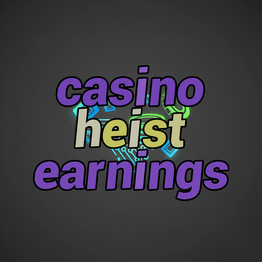 casino heist earnings